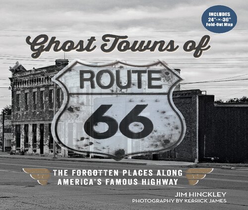 Ghost Towns of Route 66: The Forgotten Places Along Americas Famous Highway