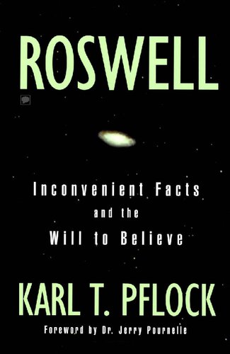 Roswell : Inconvenient Facts and the Will to Believe