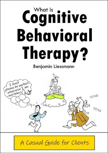 What is Cognitive Behavioral Therapy?: A Casual Guide for Clients