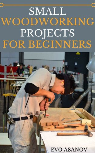 Small Woodworking Projects for Biginners: Building Small Projects