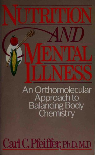 Nutrition and Mental Illness: An Orthomolecular Approach to Balancing Body Chemistry