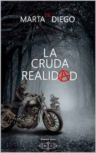 La cruda realidad: Darkness Series (Spanish Edition)