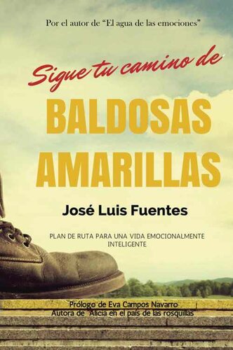 Sigue tu camino de baldosas amarillas: Plan de ruta para una vida emocionalmente inteligente (Spanish Edition)