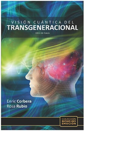 Vision cuántica del transgeneracional. Libro de casos. Bioneuroemoción