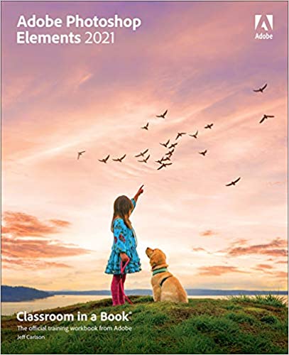 Adobe Photoshop Elements 2021 Classroom in a Book