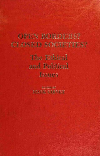 Open borders? Closed societies? : the ethical and political issues