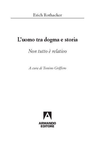 L'uomo tra dogma e storia Non tutto è relativo