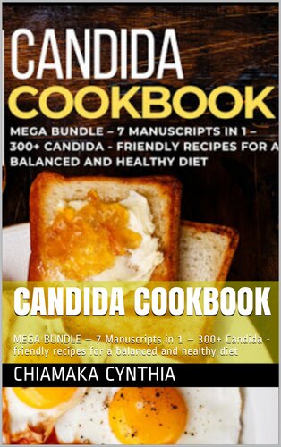 CANDIDA COOKBOOK:  – 300+ Candida - friendly recipes for a balanced and healthy diet