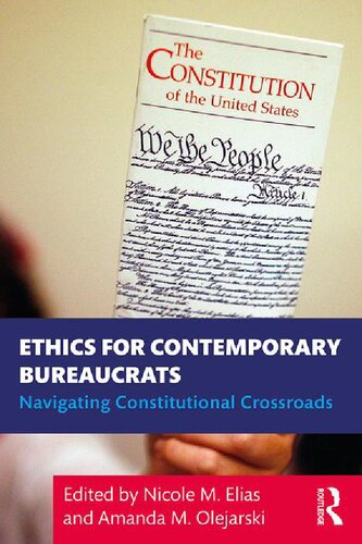 Ethics for contemporary bureaucrats : navigating constitutional crossroads