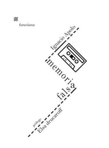 Memoria Falsa - Ignacio Apolo - Funesiana - 2010