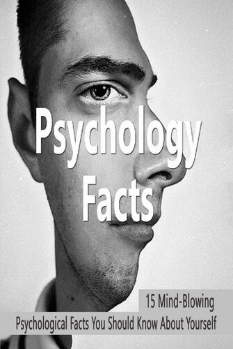 Psychology Facts: 15 Mind-Blowing Psychological Facts You Should Know About Yourself: Gift Ideas for Holiday