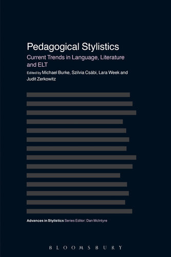 Pedagogical Stylistics: Current Trends in Language, Literature and ELT (Advances in Stylistics)