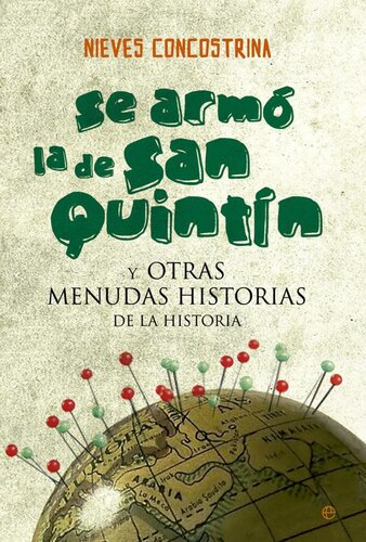 Se armó la de San Quintín y otras menudas historias de la Historia