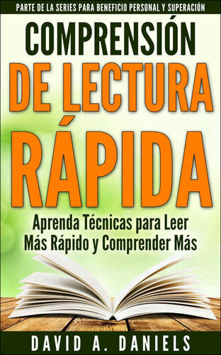 Comprensión de Lectura Rápida: Aprenda Técnicas para Leer Más Rápido y Comprender Más (Parte de la Series para Beneficio Personal y Superación nº 1) (Spanish Edition)