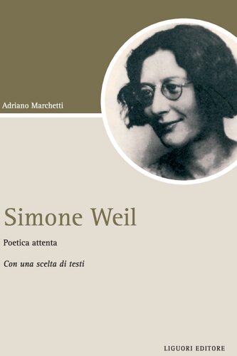 Simone Weil. Poetica attenta. Con una scelta di testi