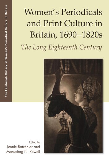 Women's Periodicals and Print Culture in Britain, 1690-1820s: The Long Eighteenth Century