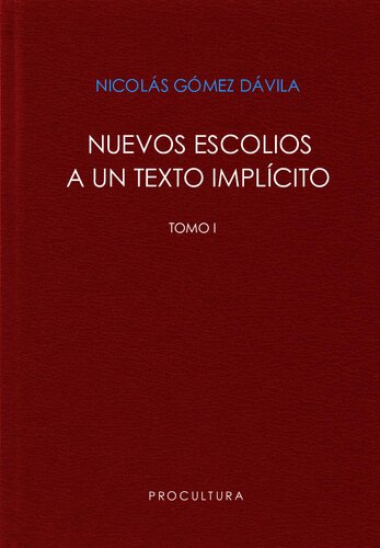 Nuevos escolios a un texto implícito, Tomo I