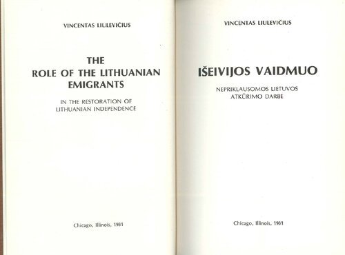 Išeivijos vaidmuo nepriklausomos Lietuvos atkūrimo darbe = The role of the Lithuanian emigrants in the restoration of Lithuanian independence