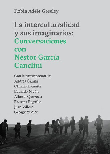 La interculturalidad y sus imaginarios: Conversaciones con Néstor García Canclini
