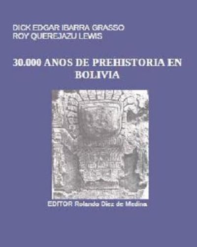 30.000 Anos De Prehistoria En Bolivia