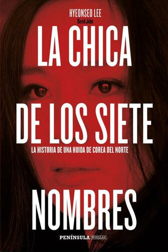 La chica de los siete nombres: La historia de una huida de Corea del Norte (Spanish Edition)