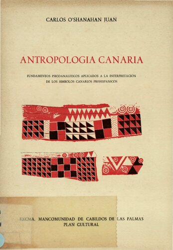 Antropología Canaria. Fundamentos Psicoanalíticos Aplicados a la Interpretación de los Símbolos Canarios Prehispanos