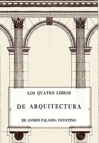 Los Cuatro Libros De Arquitectura De Andres Paladio