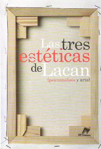 Las tres estéticas de Lacan (psicoanálisis y arte)