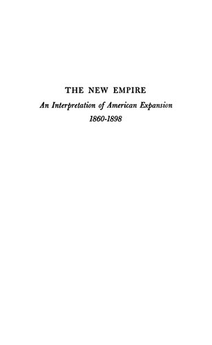 The New Empire: An Interpretation of American Expansion 1860-1898