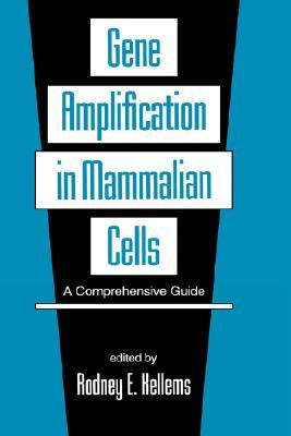 Gene amplification in mammalian cells: a comprehensive guide