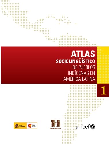 Atlas Sociolinguistico De Los Pueblos Indigenas En America Latina (Tomo 1)