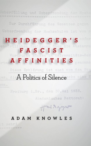 Heidegger's Fascist Affinities: A Politics of Silence