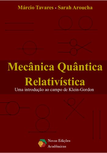 Mecânica Quântica Relativística: Uma Introdução ao Campo de Klein-Gordon