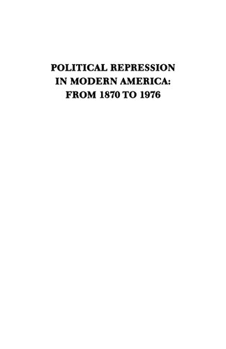 Political Repression in Modern America: From 1870 to 1976