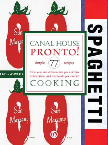 Canal House Cooking Volume N° 8: Pronto!