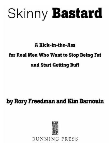 Skinny bastard: a kick-in-the-ass for real men who want to stop being fat and start getting buff