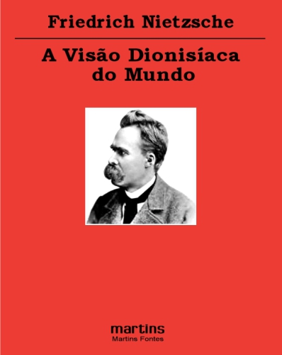 A visão dionísica do mundo e outros textos de juventude