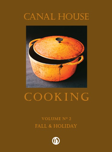 Canal House Cooking Volume N° 2: Fall & Holiday