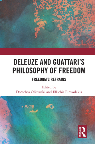 Deleuze and Guattari's Philosophy of Freedom: Freedom's Refrains