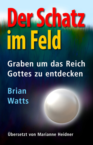 Der Schatz im Feld: Graben um das Reich Gottes zu entdecken