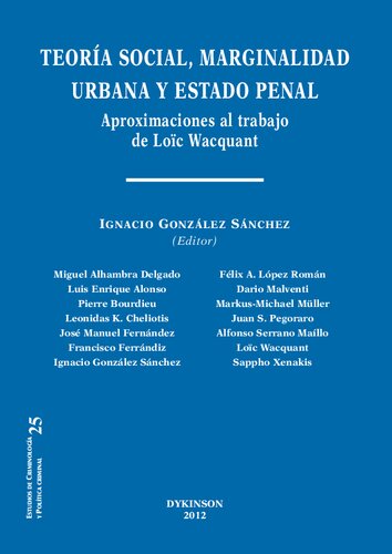 Teoría social, marginalidad urbana y estado penal: Aproximaciones al trabajo de Loïc Wacquant