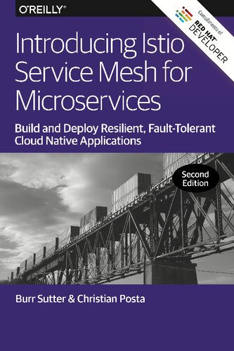 Introducing Istio Service Mesh for Microservices: Build and Deploy Resilient, Fault-Tolerant Cloud Native Applications