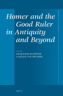 Homer and the Good Ruler in Antiquity and Beyond