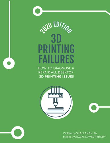 3D Printing Failures: 2020 Edition: How to Diagnose and Repair ALL Desktop 3D Printing Issues