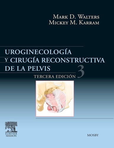 Uroginecologia Y Cirugia Reconstructiva De La Pelvis (3ed)