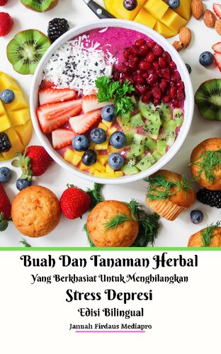 Buah Dan Tanaman Herbal Yang Berkhasiat Untuk Menghilangkan Stress Depresi Edisi Bilingual