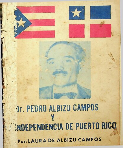 Dr. Pedro Albizu Campos y la Independencia de Puerto Rico