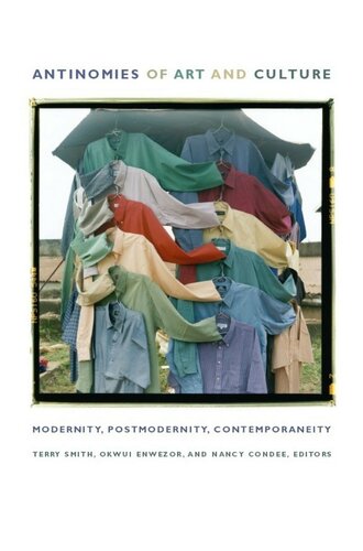 Antinomies of Art and Culture: Modernity, Postmodernity, Contemporaneity
