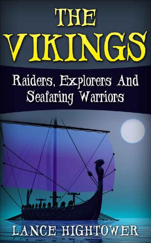 The Vikings: Raiders, Explorers And Seafaring Warriors