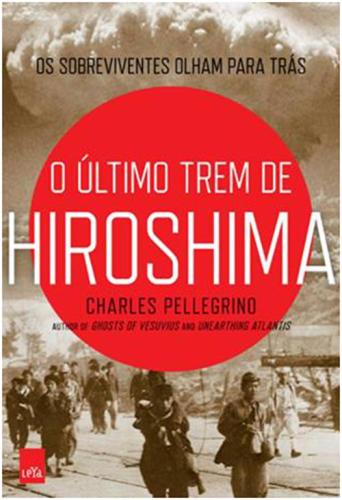 O último trem de Hiroshima